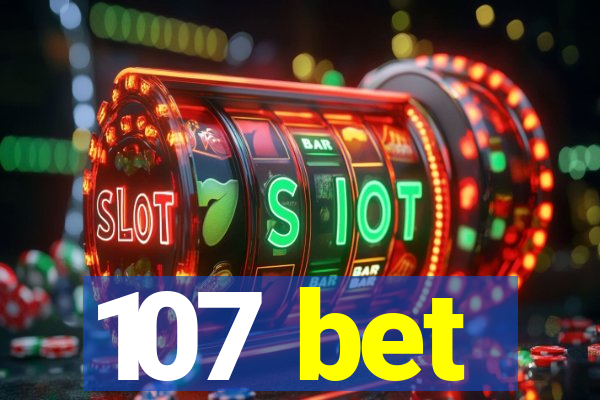 107 bet